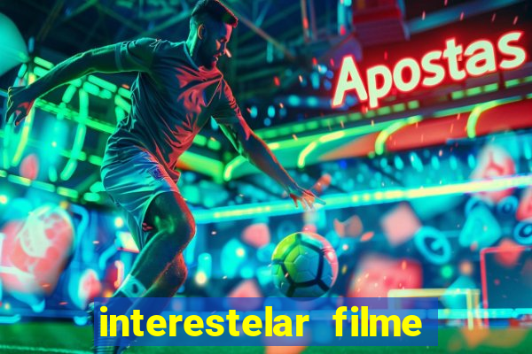 interestelar filme completo dublado google drive